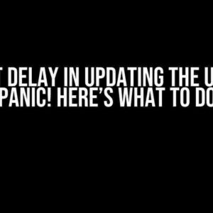 A Slight Delay in Updating the UI? Don’t Panic! Here’s What to Do