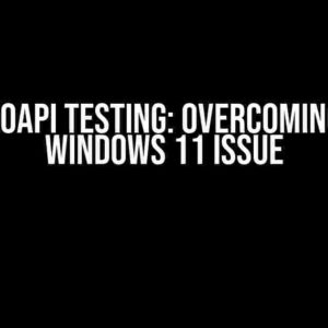 BrunoApi Testing: Overcoming the Windows 11 Issue