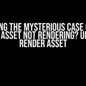 Solving the Mysterious Case of: AR Flutter Asset Not Rendering? Unable to Render Asset