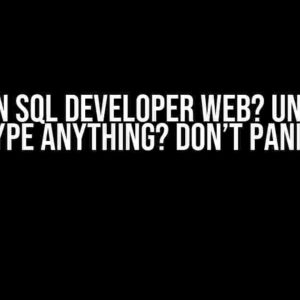 Stuck in SQL Developer Web? Unable to Type Anything? Don’t Panic!