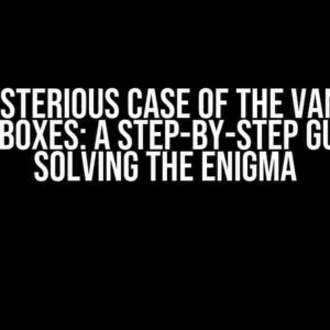 The Mysterious Case of the Vanishing Checkboxes: A Step-by-Step Guide to Solving the Enigma