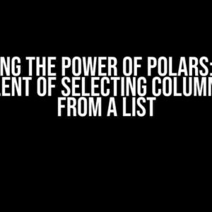 Unlocking the Power of Polars: pandas Equivalent of Selecting Column Names from a List