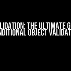 Yup Validation: The Ultimate Guide to Conditional Object Validation